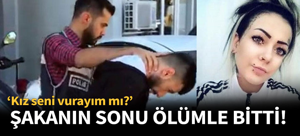 Şakanın sonu ölümle bitti!