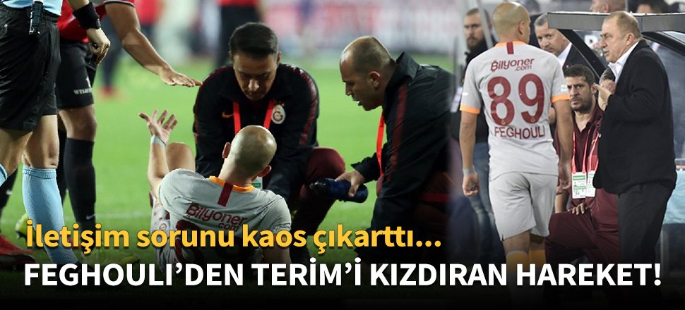Feghouli'den Terim'i kızdıran hareket!