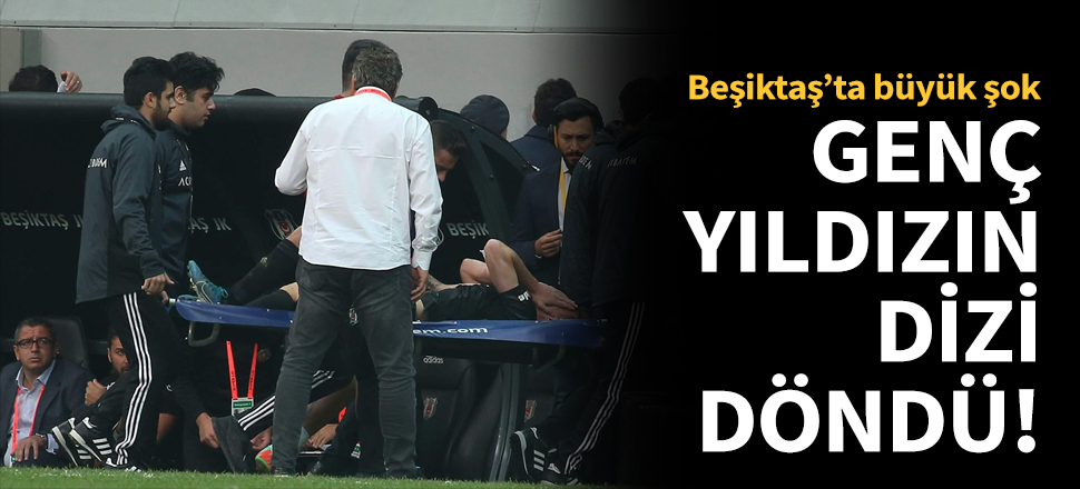 Beşiktaş'ın genç yıldızı ciddi şekilde sakatlandı!