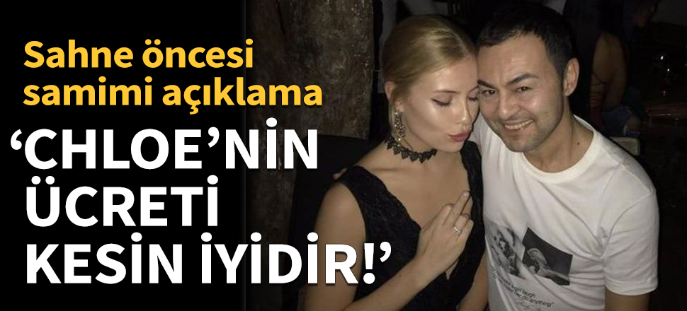 ''Chloe'nin ücreti kesin iyidir!''