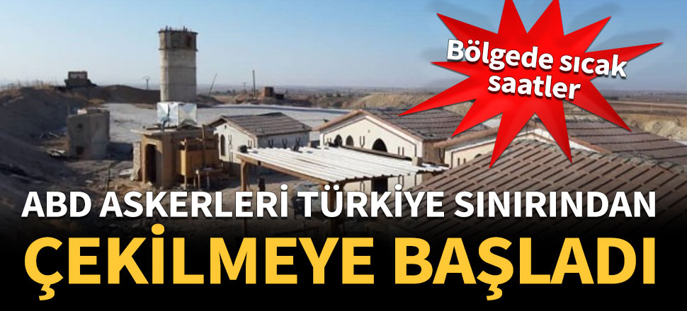 ABD askerleri Türkiye sınırından çekilmeye başladı