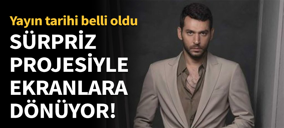 Sürpriz projesiyle ekranlara dönüyor!