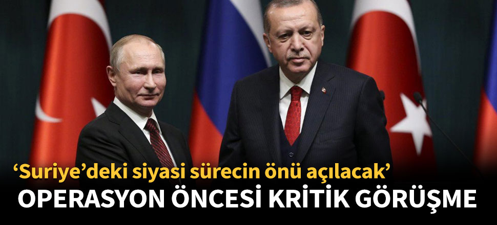 Cumhurbaşkanı Erdoğan, Putin'le görüştü