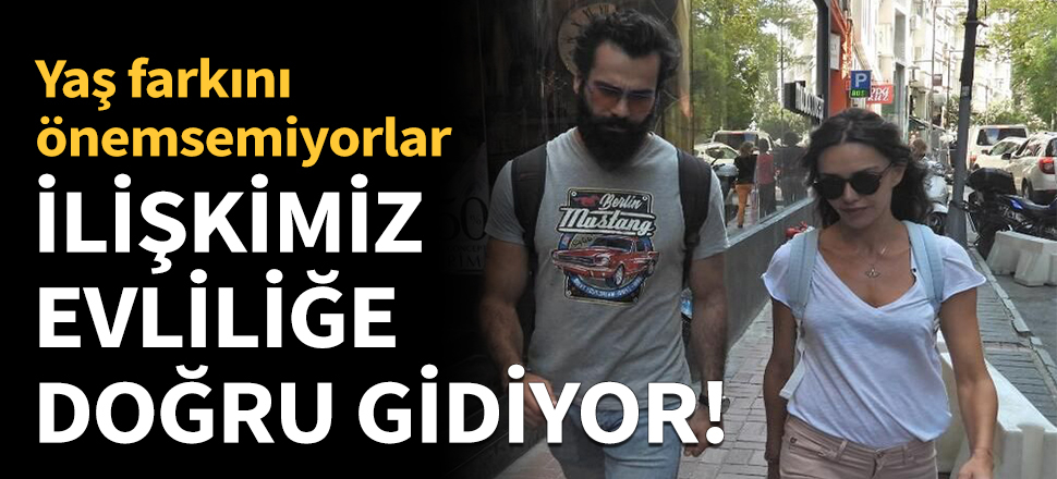 Hande Ataizi: İlişkimiz evliliğe doğru gidiyor!