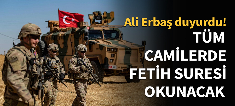 Mehmetçik için tüm camilerde Fetih Suresi okunacak...