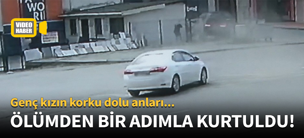 Ölümden bir adımla kurtuldu!