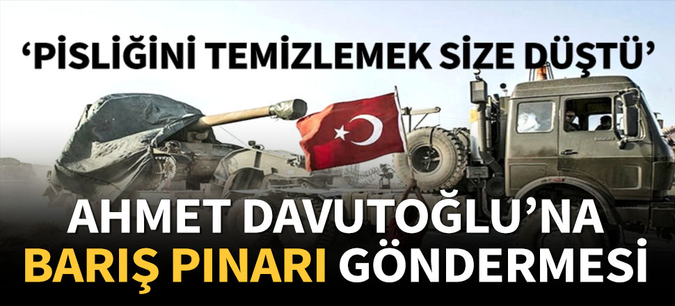 Davutoğlu'na Barış Pınarı göndermesi
