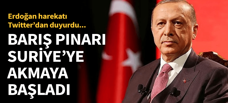 "Barış Pınarı harekatı başladı"