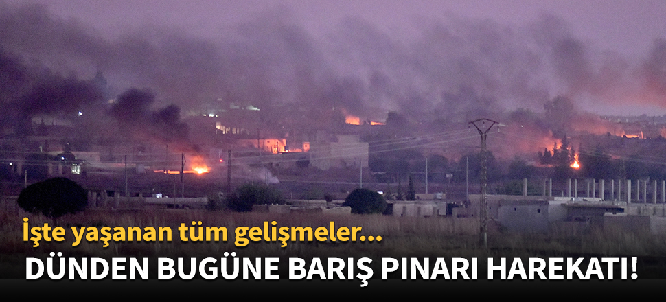 Dünden bugüne Barış Pınarı Harekatı!