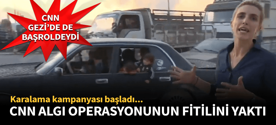 CNN algı operasyonunun fitilini yaktı!