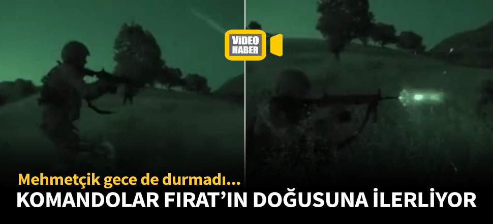 MSB: Komandolar Fırat'ın doğusuna ilerliyor