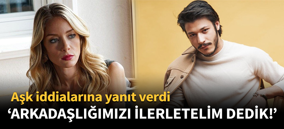 Bade İşçil: Arkadaşlığımızı ilerletelim dedik!