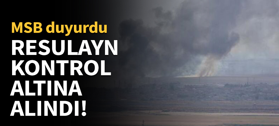 Resulayn'ın merkezi kontrol altında!