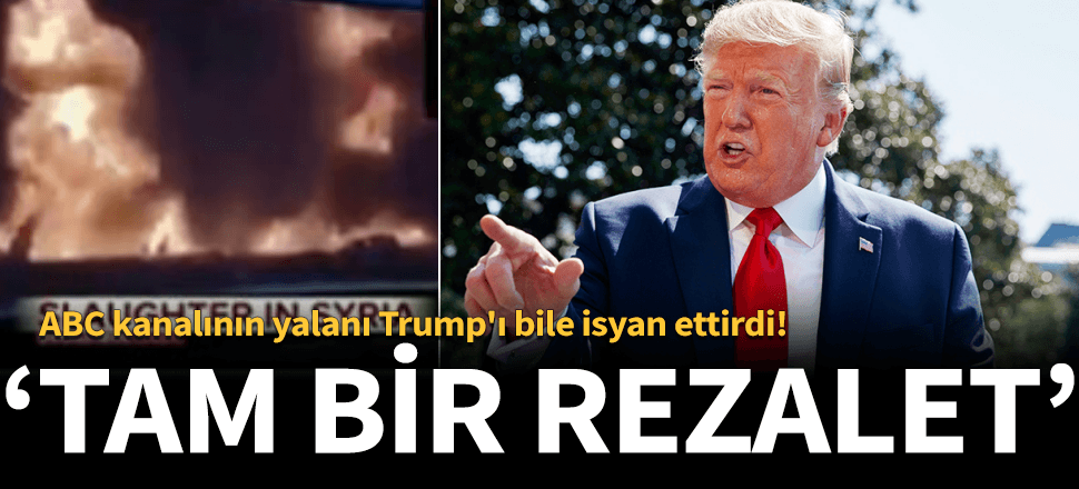 ABC kanalının yalanı Trump'ı bile isyan ettirdi!