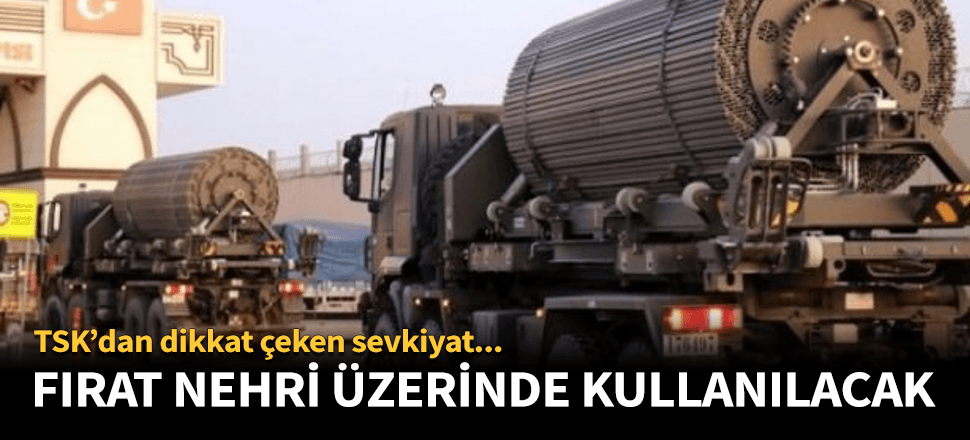 TSK'dan Fırat'ın doğusuna dikkat çeken sevkiyat!