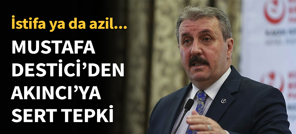 Destici: KKTC Cumhurbaşkanı azledilmelidir...