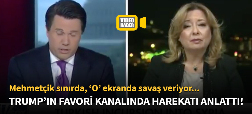 Barış Pınarı Harekatı'nı Trump'ın favori kanalında anlattı!