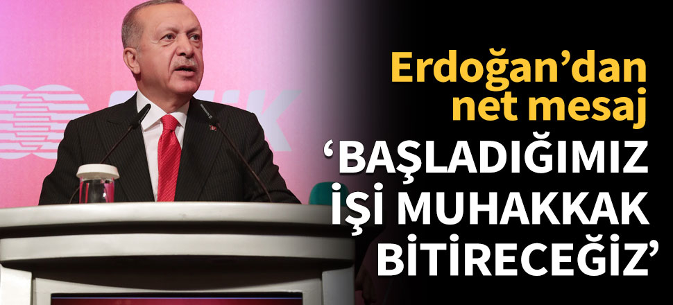 "Ne derseniz deyin biz bu attığımız adımdan vazgeçmeyeceğiz"