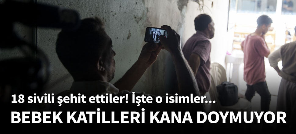 PKK 18 sivili şehit etti! İşte o isimler...