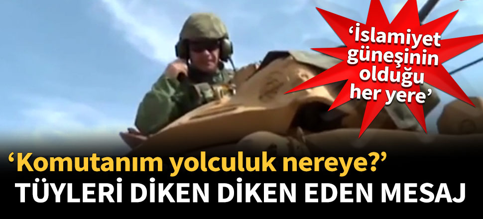 Türk askerinden tüyleri diken diken eden mesaj