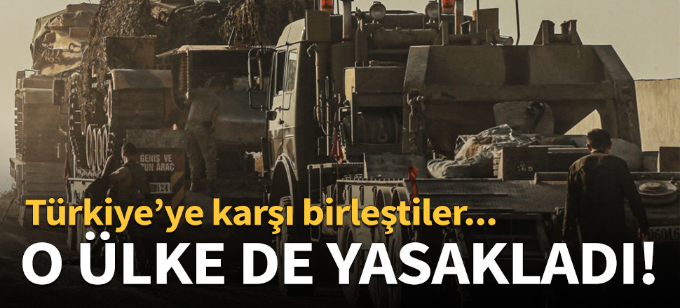 O ülke de Türkiye'ye silah satışını yasakladı!
