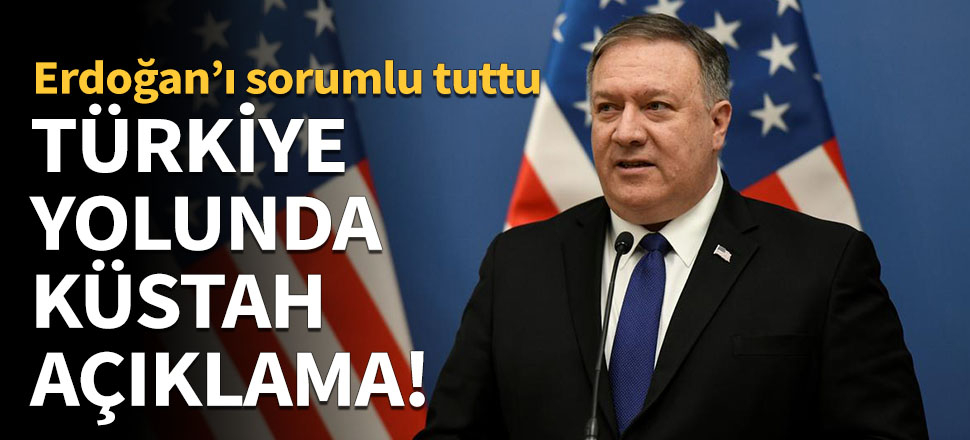 Pompeo'dan Türkiye yolunda küstah açıklama!