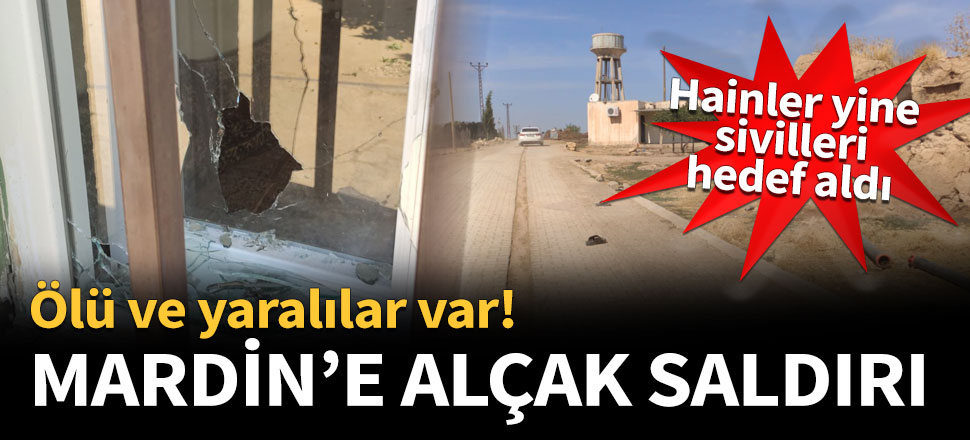 Mardin'e alçak saldırı!
