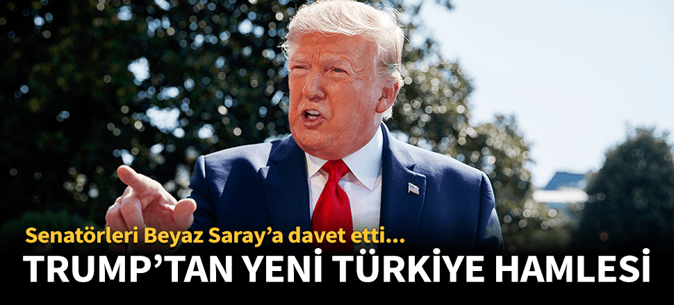 ABD Başkanı Trump'tan yeni Türkiye hamlesi!