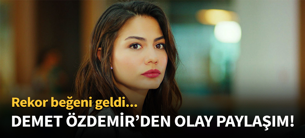 Demet Özdemir'den olay paylaşım!