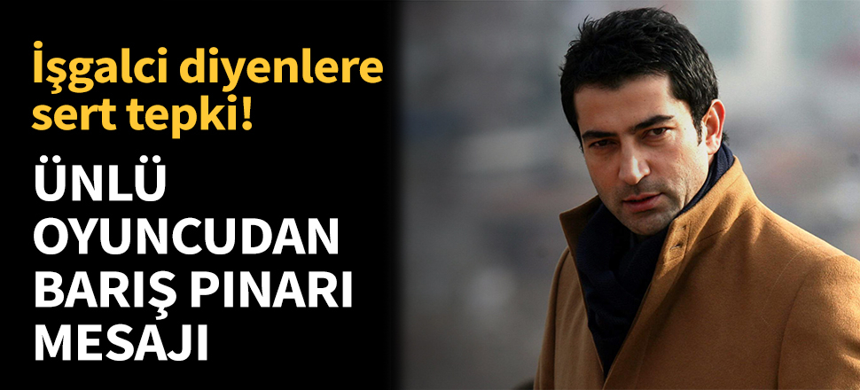 Kenan İmirzalıoğlu'ndan 'Barış Pınarı' mesajı!