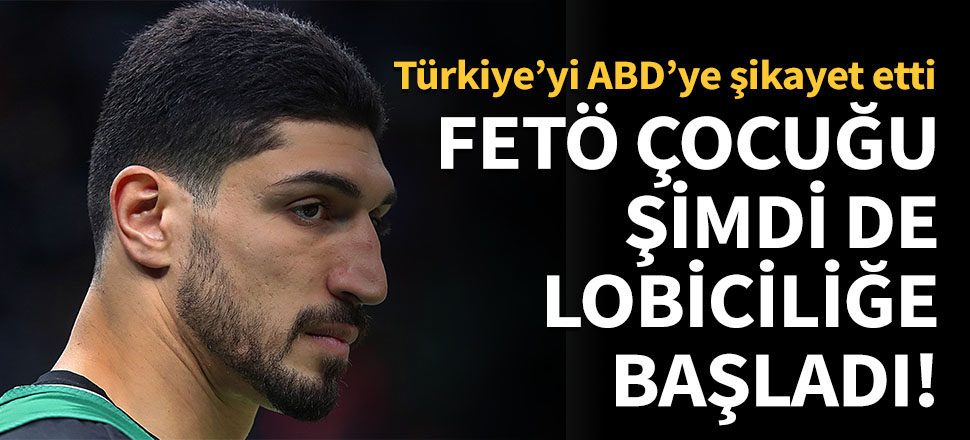 FETÖ çocuğu Kanter şimdi de lobiciliğe başladı!