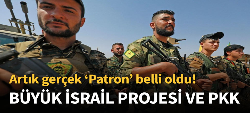 Büyük İsrail Projesi ve PKK