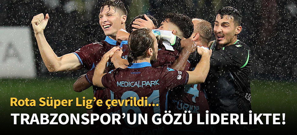 Trabzonspor'un gözü liderlikte!