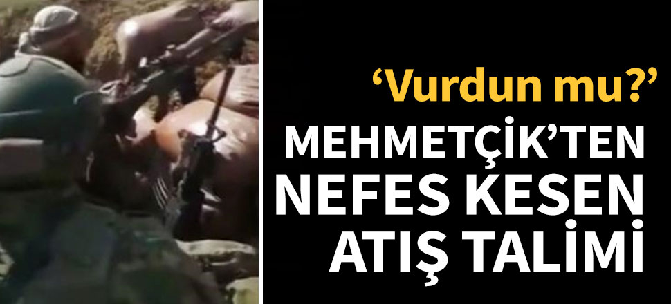 Mehmetçik'ten nefes kesen atış talimi!