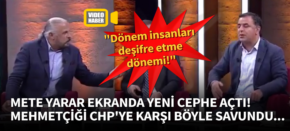 Mete Yarar, CHP'ye karşı Mehmetçiği savundu!