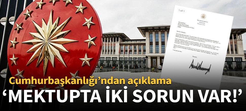 "Trump'ın mektubunda iki sorun var!"