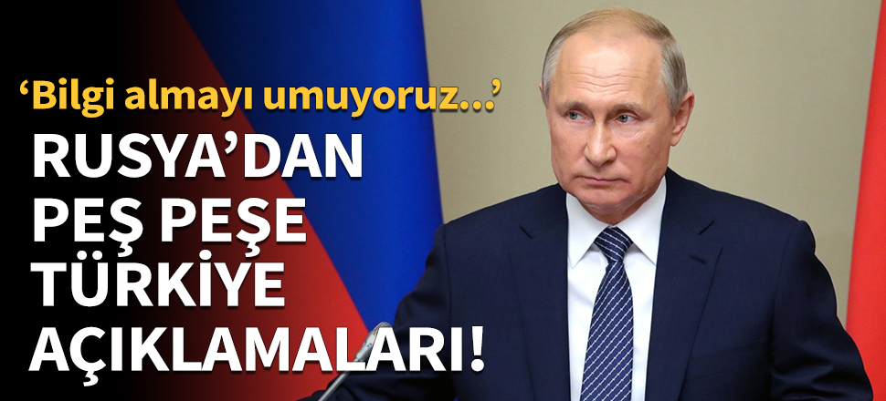 Rusya'dan peş peşe Türkiye açıklamaları!
