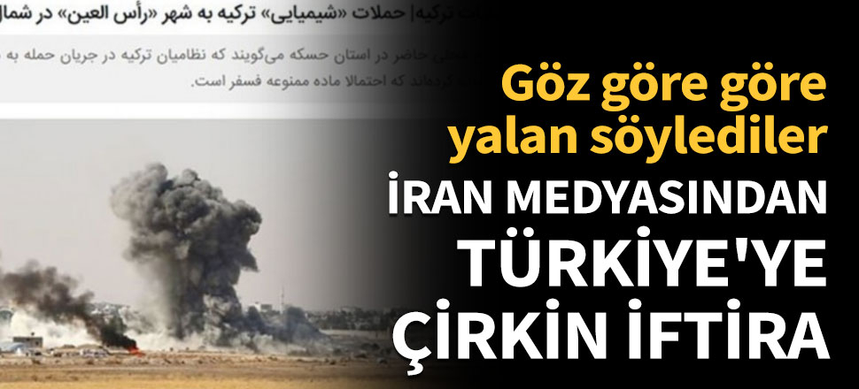 İran medyasından Türkiye'ye çirkin iftira
