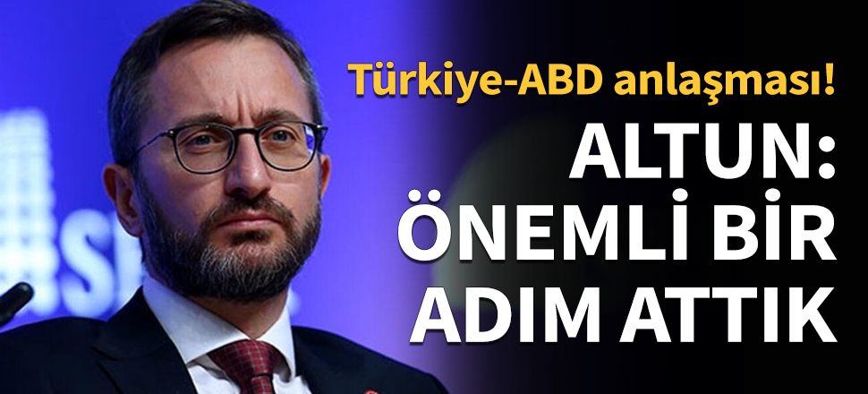 Altun: Önemli bir adım attık...