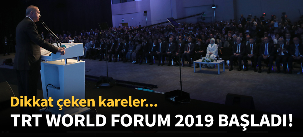 TRT World Forum 2019 İstanbul'da başladı!