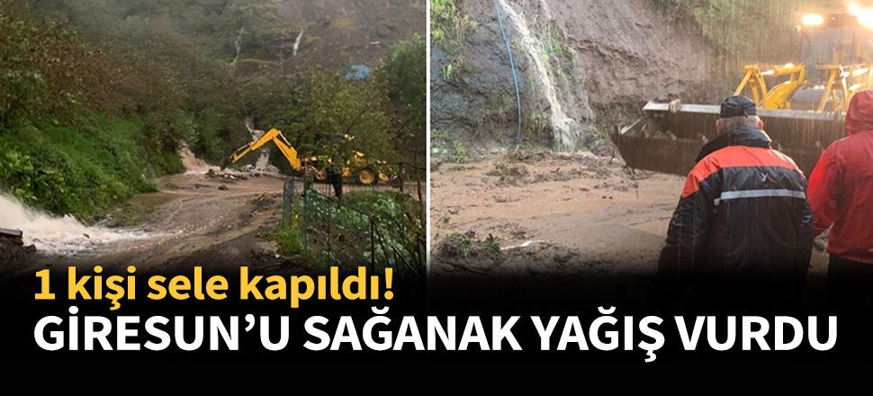 Giresun'u sağanak yağış vurdu...