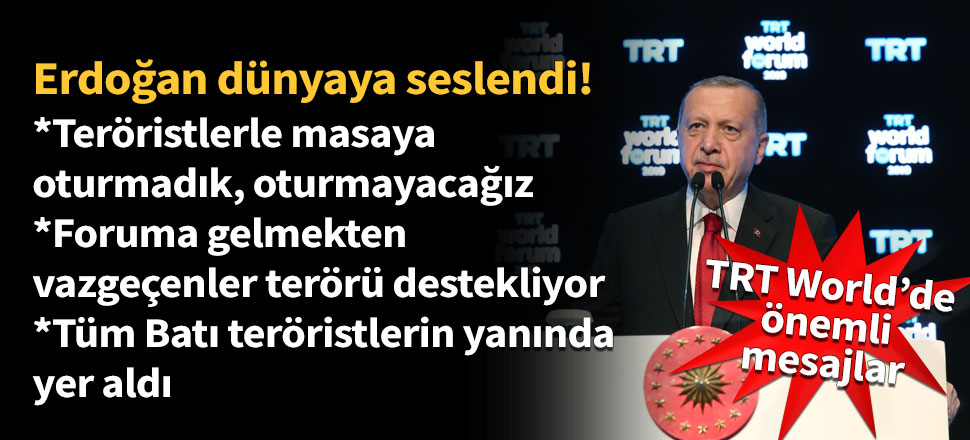 'Foruma gelmekten vazgeçenler terörü destekliyor'