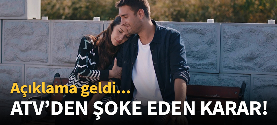 ATV'den şoke eden karar!