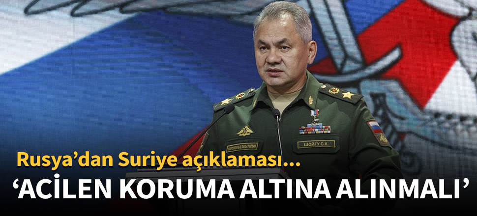 Şoygu: Acilen koruma altına alınmalı!