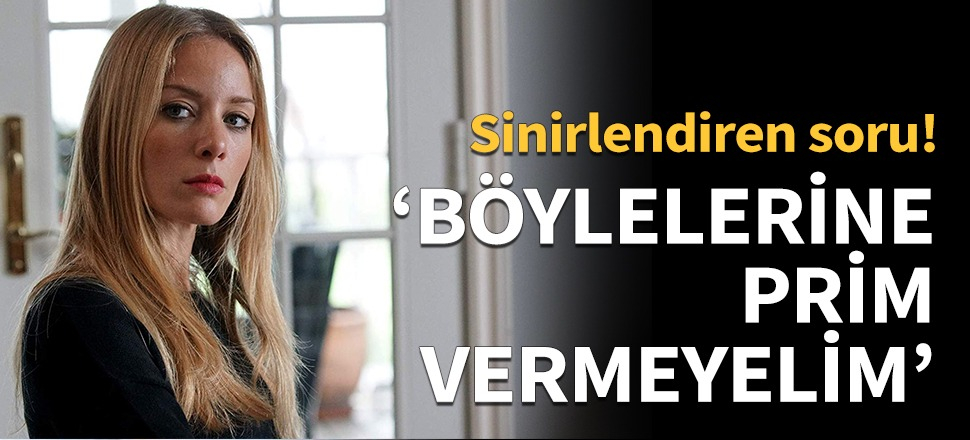 "Böylelerine prim vermeyelim!"