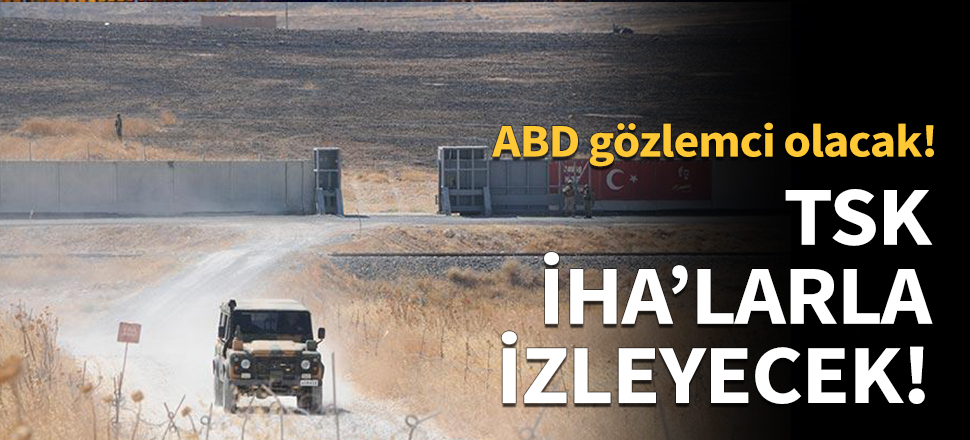TSK, İHA’larla izleyecek!