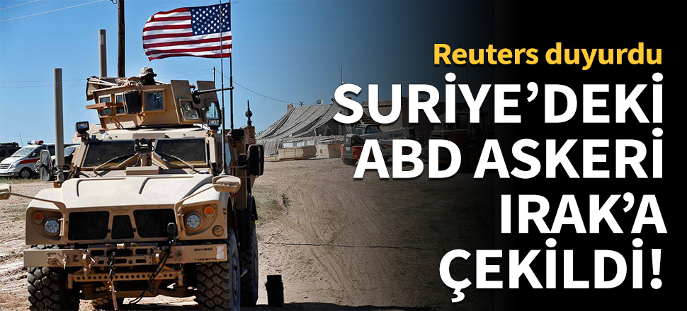 Suriye'deki ABD askeri Irak'a çekildi!