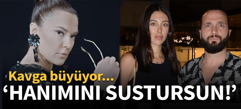 "Hanımını sustursun!"