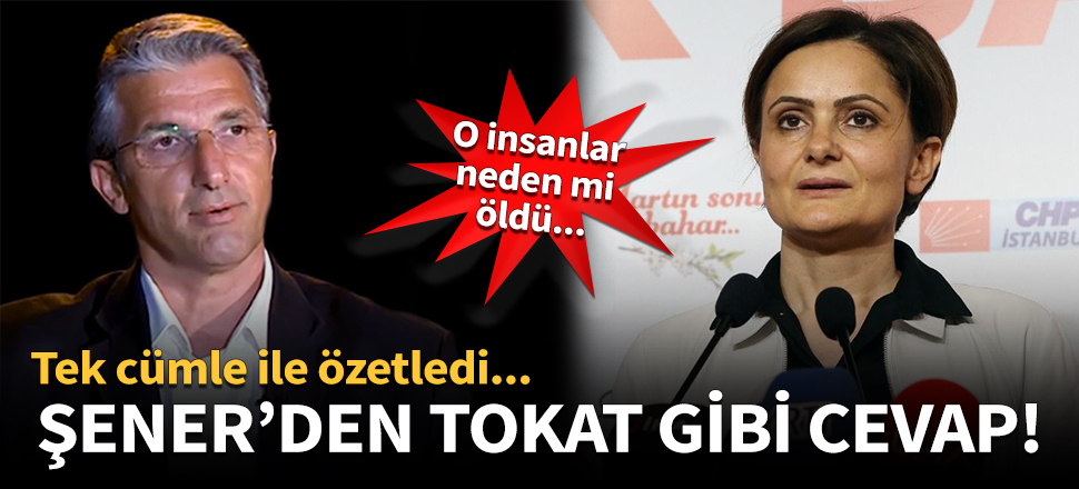Nedim Şener'den Canan Kaftancıoğlu'na tokat gibi cevap!