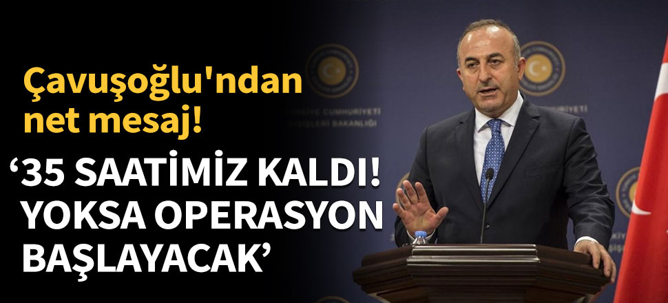 '35 saatimiz kaldı! Yoksa operasyon başlayacak'